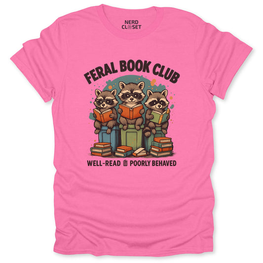 Feral Book Club T Shirt - Funny Bookish Tee for Nerds & Geeks in Azalea