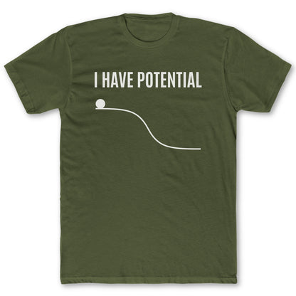 Potential T-Shirt - Funny Science Tee for Nerds & Geeks in Military Green