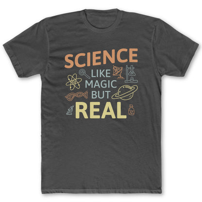 Like Magic But Real T-Shirt - Funny Science Tee for Nerds & Geeks in Charcoal