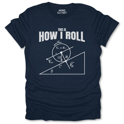 This is How I Roll T-Shirt - Funny Math Tee for Nerds & Geeks in Navy