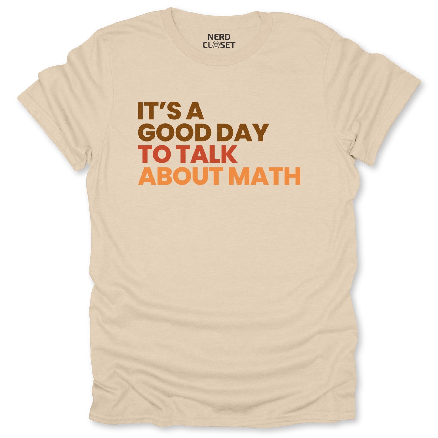Talk About Math T-Shirt - Funny Math Tee for Nerds & Geeks in Sand