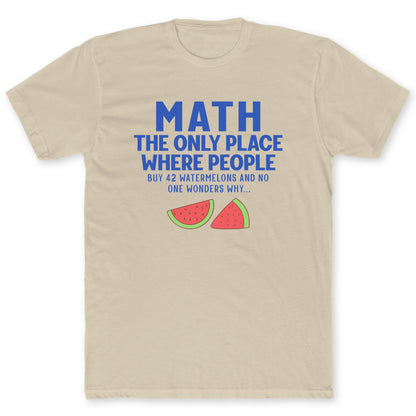 Buying 42 Watermelons T-Shirt - Funny Math Tee for Nerds & Geeks in Sand