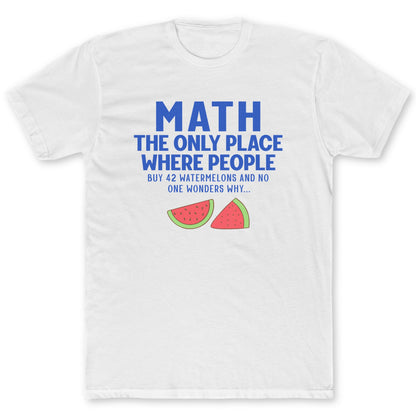 Buying 42 Watermelons T-Shirt - Funny Math Tee for Nerds & Geeks in White