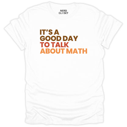 Talk About Math T-Shirt - Funny Math Tee for Nerds & Geeks in White