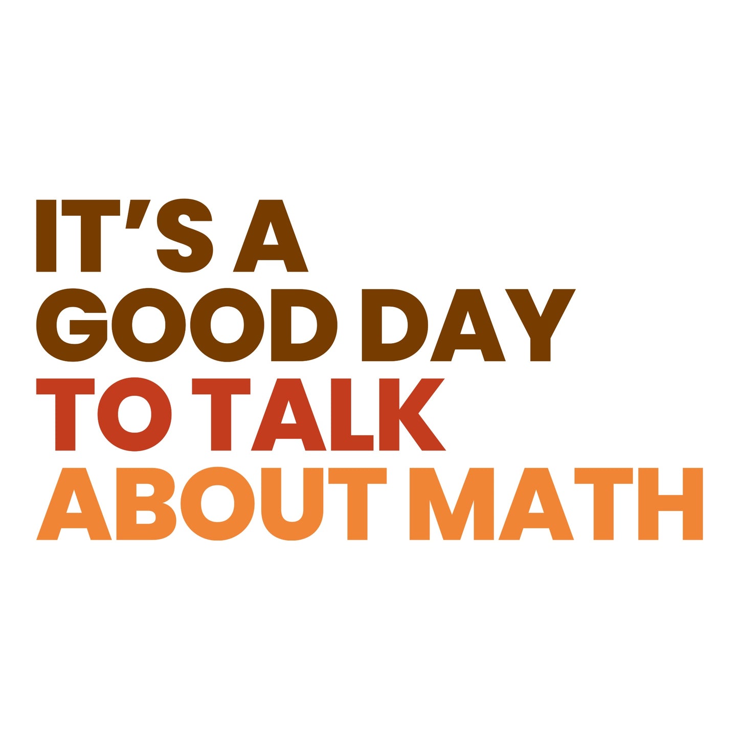 Talk About Math T-Shirt - Funny Math Tee for Nerds & Geeks in White