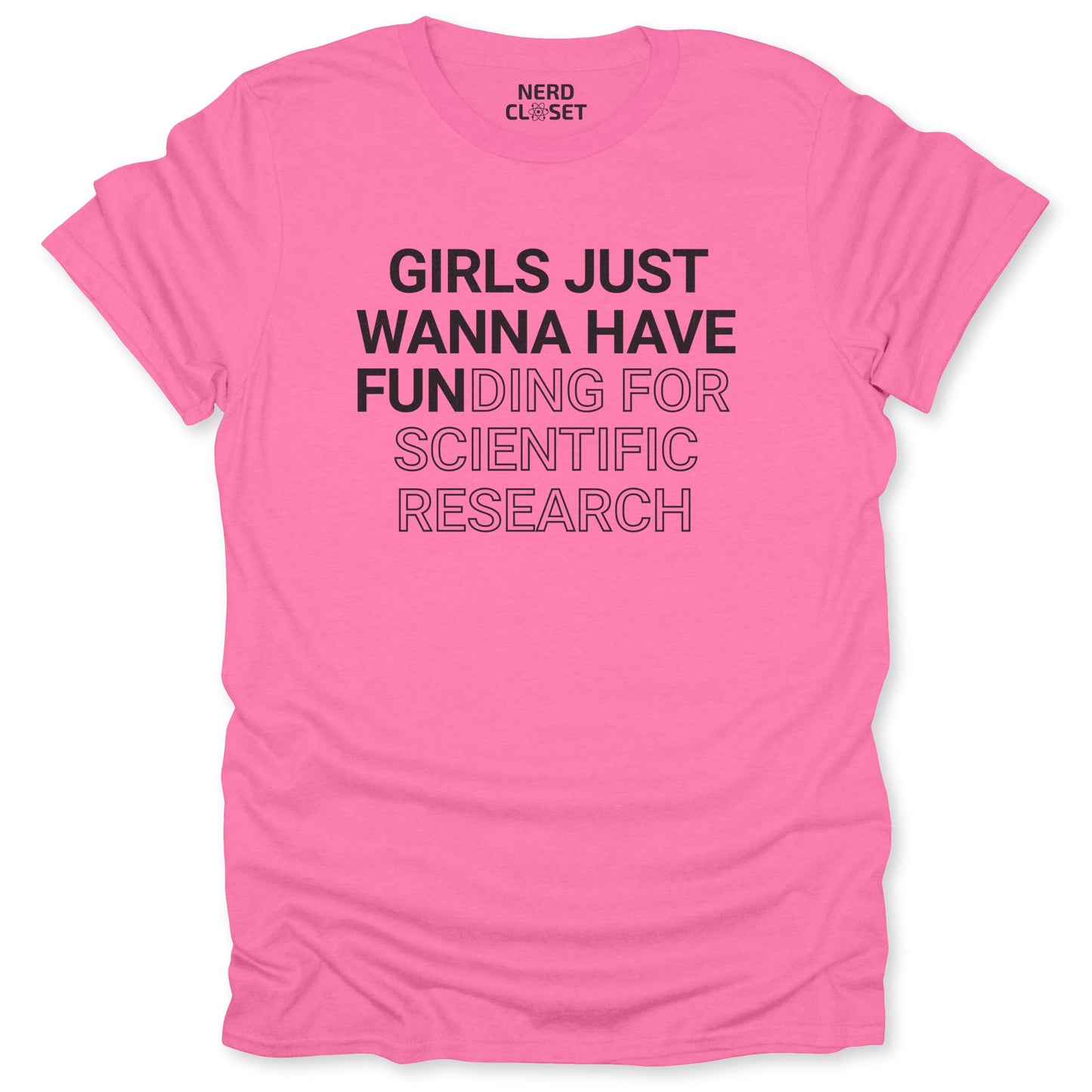 Girls Just Wanna Have Fun T-Shirt - Funny Science Tee for Nerds & Geeks in Azalea