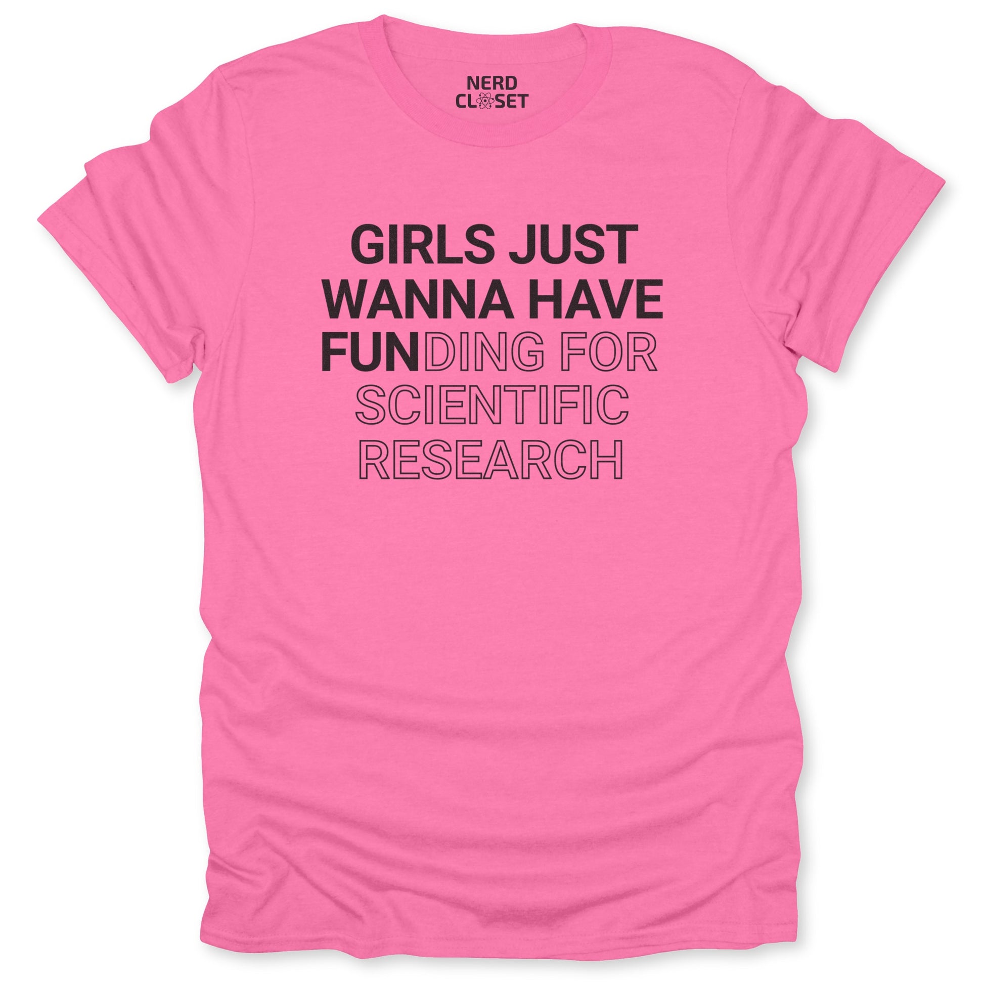 Girls Just Wanna Have Fun T-Shirt - Funny Science Tee for Nerds & Geeks in Azalea